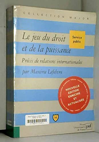 Le Jeu du droit et de la puissance : Précis de relations internationales, 2e édition