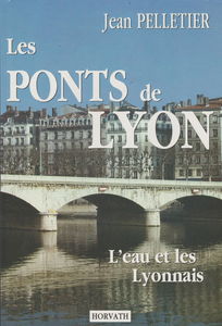 Les Ponts de Lyon : l'eau et les Lyonnais