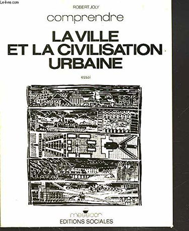 La Ville et la civilisation urbaine : essai