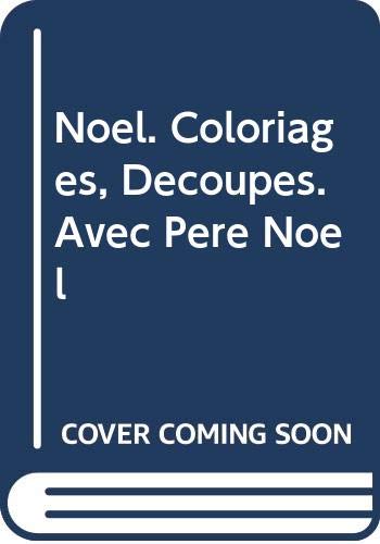 Noel. Coloriages, Decoupes. Avec Pere Noel