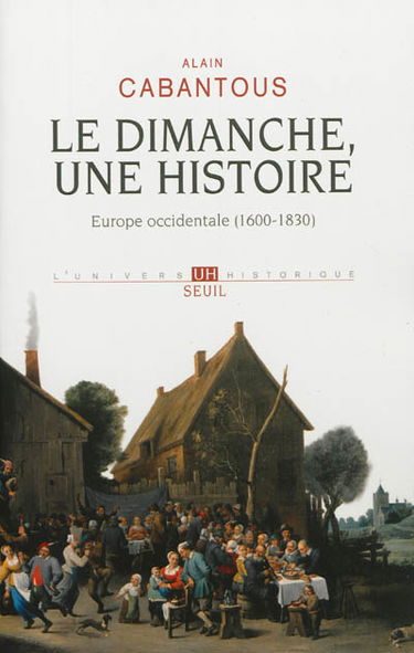 Le dimanche, une histoire : Europe occidentale, 1600-1830