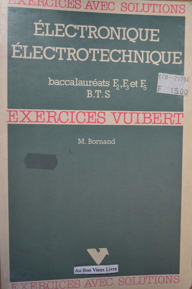Electronique et électrotechnique : terminales F2, F3, F5 et B.T.S.