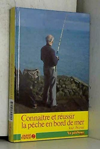 Connaître et réussir la pêche en bord de mer