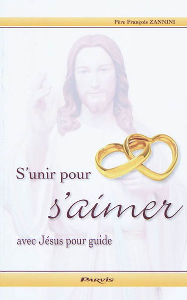 S'unir pour s'aimer avec Jésus pour guide