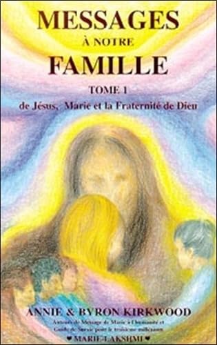 Messages à notre famille, tome 1
