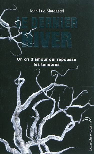 Le dernier hiver : un cri d'amour qui repousse les ténèbres