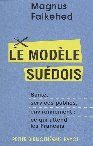 Le modèle suédois : santé, services publics, environnement : ce qui attend les Français