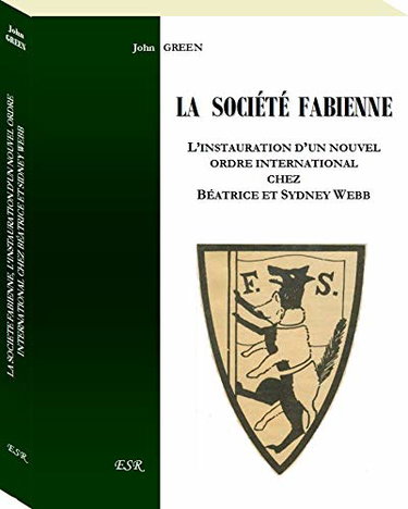 Couverture de LA SOCIETE FABIENNE, l'instauration d'un nouvel ordre international chez Béatrice et Sidney Webb par John Green