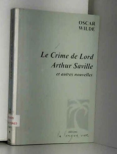 Le crime de Lord Arthur Savile : et autres nouvelles