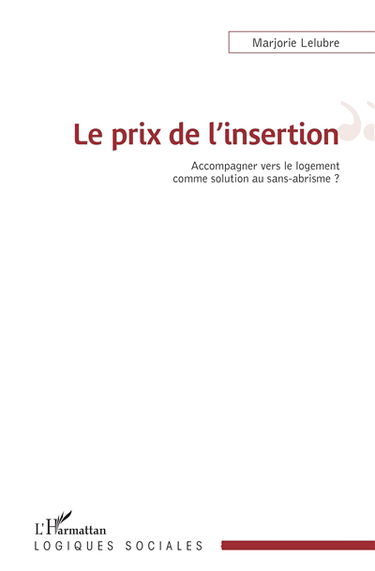 Le prix de l'insertion : accompagner vers le logement comme solution au sans-abrisme ?