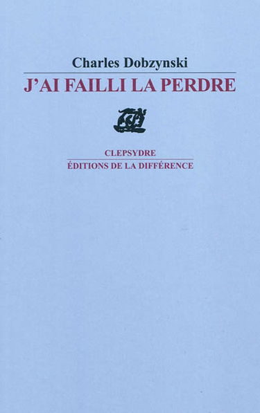 J'ai failli la perdre
