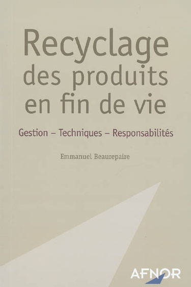 Recyclage des produits en fin de vie : gestion, techniques, responsabilités