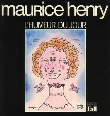 Couverture de Maurice Henry. L'Humeur du jour.