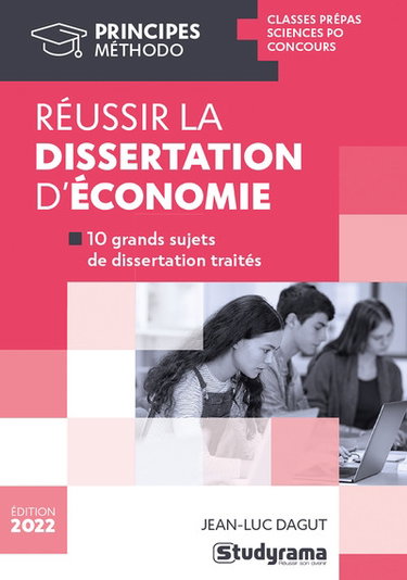 Couverture de Réussir la dissertation d'économie : 10 grands sujets de dissertation traités : classes prépas, Sciences Po, concours