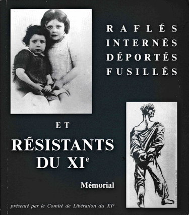 Couverture de Raflés, Internés, Deportés, Fusillés Et Résistants Du Xi Ème. Mémorial Présenté Par Le Comité De Libération Du Xi Ème