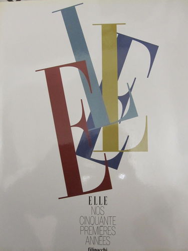 Elle, 1945-1995 : nos cinquante premières années