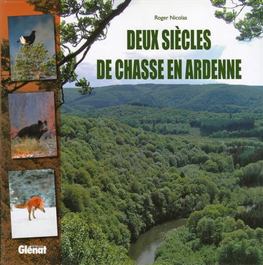 Deux siècles de chasse en Ardenne