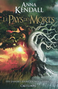 Les landes d'Amevignes. Vol. 1. Le pays des morts