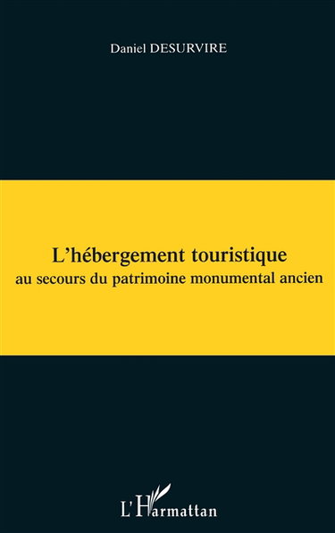 Couverture de L'hébergement touristique au secours du patrimoine monumental ancien