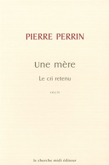 Une mère : le cri retenu