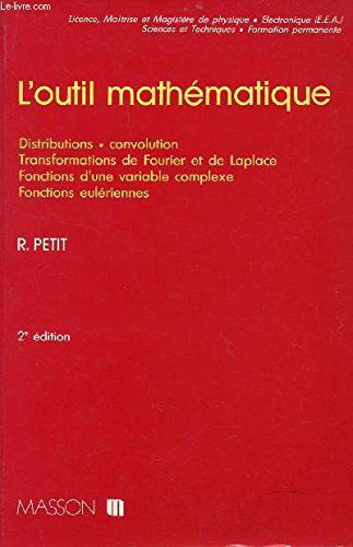 L'outil mathematique : distributions, convolutions, transformations de fourier et de laplace, foncti