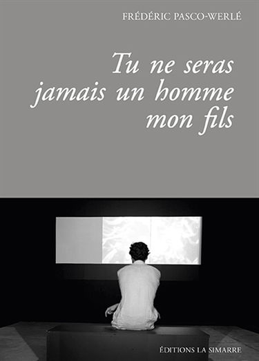 Tu ne seras jamais un homme mon fils
