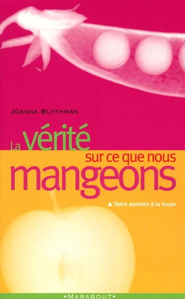 La vérité sur ce que nous mangeons