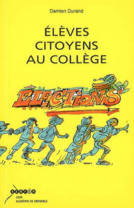 Elèves citoyens au collège : guide des électeurs et des délégués au collège