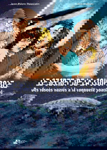 BD Le Secret de la Coupole: Des fusées nazies à la conquête spatiale