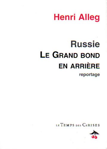 Le grand bond en arrière : reportage dans une Russie de ruines et d'espérance