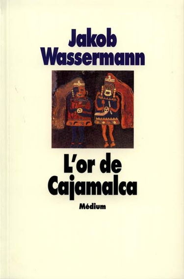 L'or de Cajamalca : récit