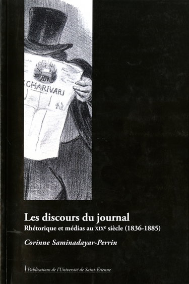 Les discours du journal : rhétorique et médias au XIXe siècle (1836-1885)