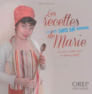 Les recettes sans sel de Marie : et autres recettes pour un régime protégé