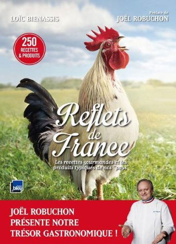 Reflets de France , Loïc Bienassis et Joël Robuchon