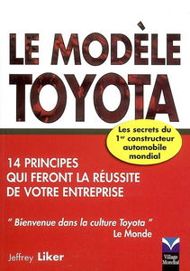 Le modèle Toyota : 14 principes qui feront la réussite de votre entreprise