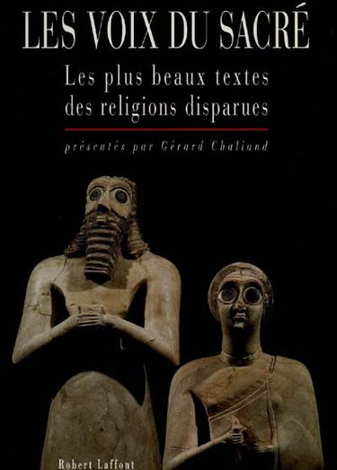 La Voix du sacré : les plus beaux textes des religions disparues