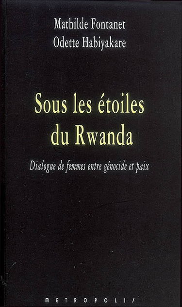 Sous les étoiles du Rwanda : dialogue de femmes entre génocide et paix
