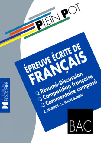 Épreuve écrite de français: Résumé-discussion, composition française, commentaire composé