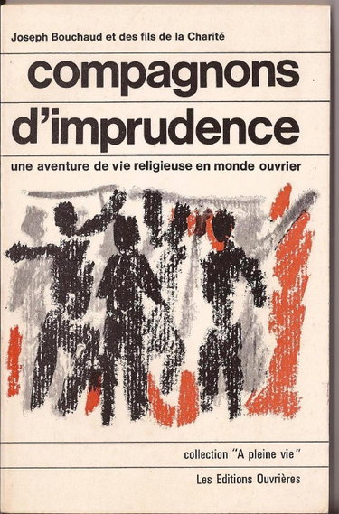 Couverture de Compagnons d'imprudence : Une aventure de vie religieuse en monde ouvrier (Collection À pleine vie)