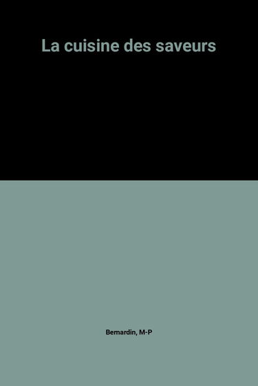 La cuisine des saveurs