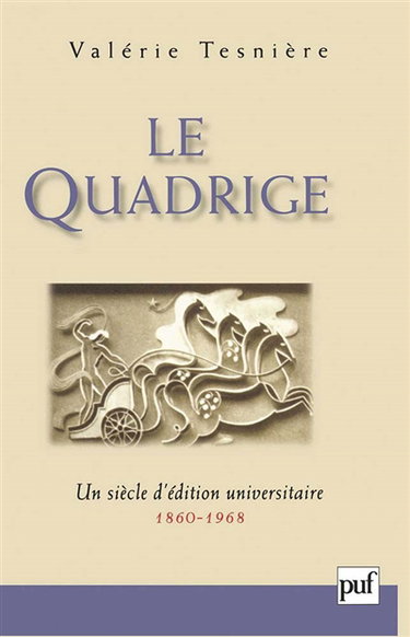 Le Quadrige : un siècle d'édition universitaire 1860-1968