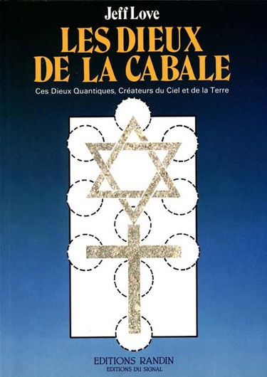 Les Dieux de la Cabale : ces dieux qui firent le ciel et la terre