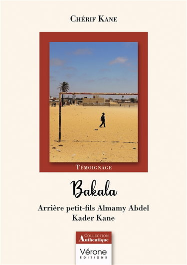 Couverture de Bakala : Arrière petit-fils Almamy Abdel Kader Kane