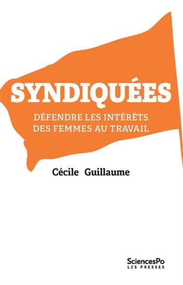 Syndiquées : défendre les intérêts des femmes au travail