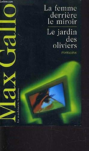 Couverture de La femme derrière le miroir Le jardin des Oliviers (La machinerie humaine.) par Max Gallo