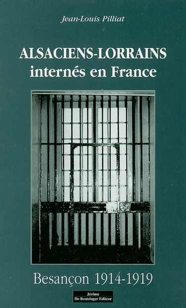 Alsaciens-Lorrains internés en France : Besançon 1914-1919