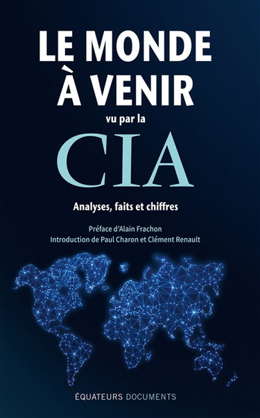 Le monde à venir vu par la CIA : analyses, faits et chiffres