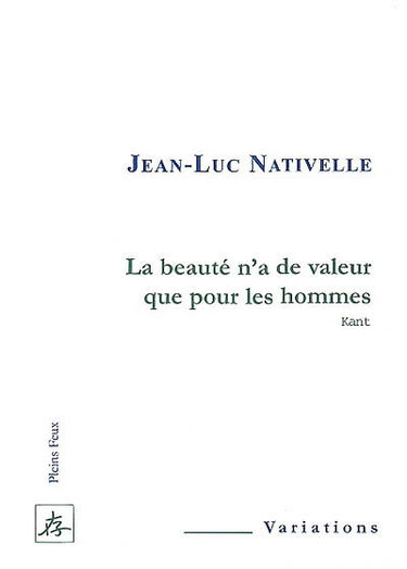 La beauté n'a de valeur que pour les hommes (Kant)