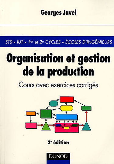 Organisation et gestion de la production : cours avec exercices corrigés