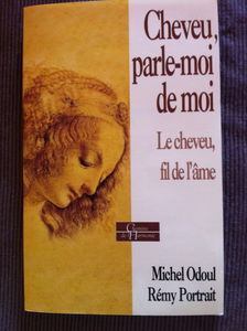 Cheveu parle-moi de moi, cheveu fil de l'âme